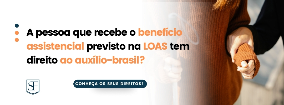 A pessoa que recebe o benefício assistencial previsto na LOAS tem direito ao auxílio-brasil?