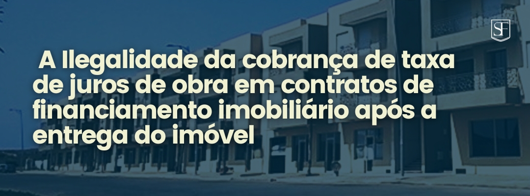 Recebi meu imóvel e continuo pagando juros em obras do financiamento, o que fazer?